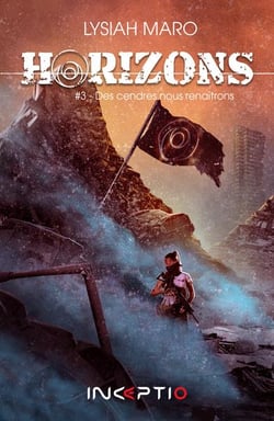 Horizons Tome 3 : des cendres nous renaîtrons
