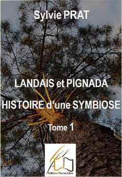 Landais et Pignada : histoire d'une symbiose t.1 - coeurs de Landais du 16ème au 17ème siècle