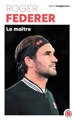 Roger Federer : Le maître