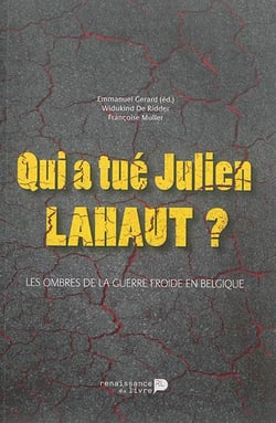 Qui a tué Julien Lahaut ? les ombres de la guerre froide en Belgique