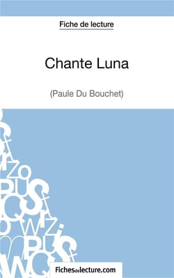 Chante Luna de Paule du Bouchet - analyse complète de l'oeuvre