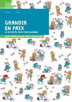 Grandir en paix Tome 2 : 40 activités pour vivre ensemble - guide pédagogique