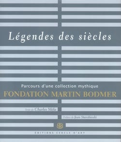 Légendes des siècles - fondation Martin Bodmer