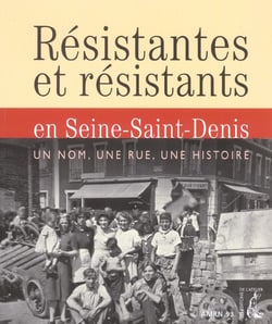 Resistantes et resistants en seine saint denis