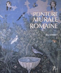La Peinture murale romaine : Les styles décoratifs pompéiens