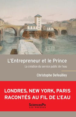 L'entrepreneur et le prince - la création du service public de l'eau