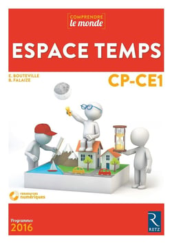 Comprendre le monde : espace temps - CP, CE1