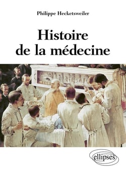 Histoire de la médecine - des malades des médecins, des soins et de l'éthique biomédicale