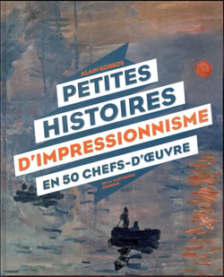 Petites histoires d'impressionnisme en 50 chefs-d'oeuvre