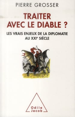 Traiter avec le diable - les vrais enjeux de la diplomatie