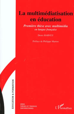 La multimediatisation en éducation - première thèse avec multimedia en langue française