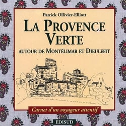 La Provence verte - autour de Montélimar et Dieulefit