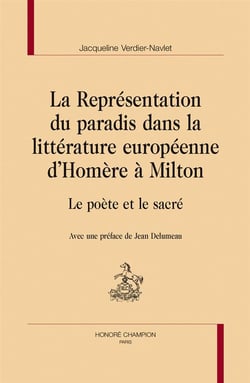 La représentation du paradis dans la littérature européenne d'homère à milton - le poète et le sacré