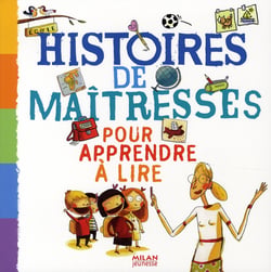 Histoires de maîtresses pour apprendre à lire