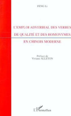 L'EMPLOI ADVERBIAL DES VERBES DE QUALITÉ ET DES HOMONYMES EN CHINOIS MODERNE