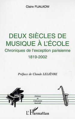 Deux siècles de musique à l'école : Chroniques de l'exception parisienne 1819-2002