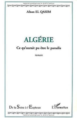 Algerie - ce qu'aurait pu etre le paradis