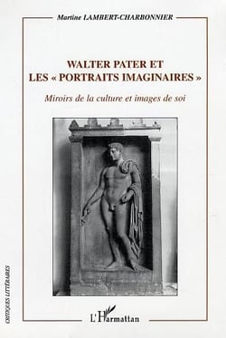 Walter Pater et les "portraits imaginaires" : Miroirs de la culture et images de soi