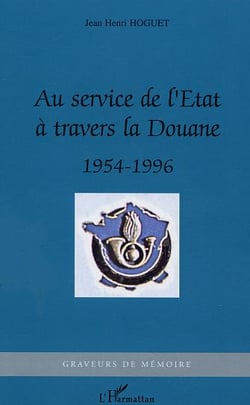 Au service de l'Etat à travers la Douane : 1954-1996