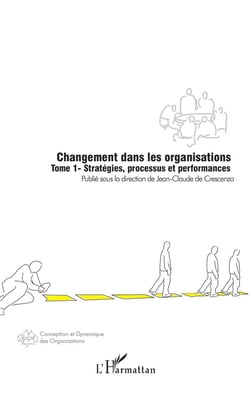 Changement dans les organisations t.1 - stratégies, processus et performances