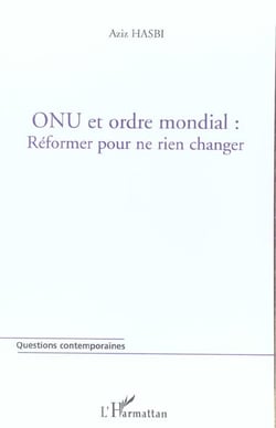 Onu et ordre mondial : reformer pour ne rien changer