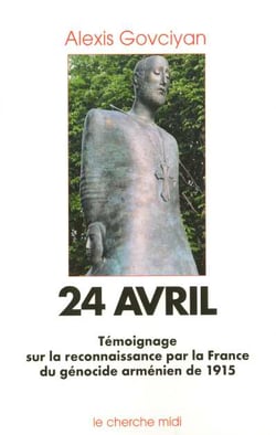 24 avril - témoignage sur la reconnaissance par la France du génocide arménien de 1915