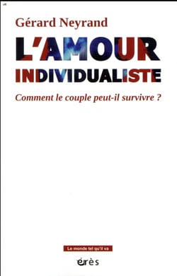 L'amour individualiste - comment le couple peut-il survivre ?