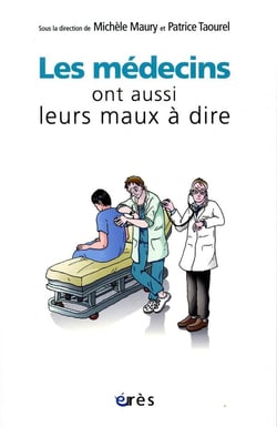 Les médecins ont aussi leurs maux à dire