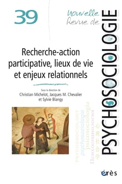 Nouvelle revue de psychosociologie : Recherche-action participative, lieux de vie et enjeux relationnels