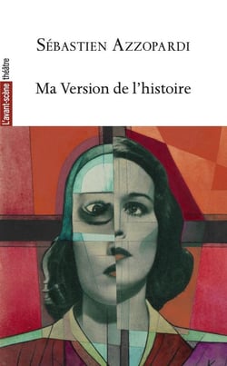 Revue L'Avant-scène théâtre : ma version de l'histoire