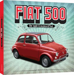 Fiat 500 - de 1936 à aujourd'hui
