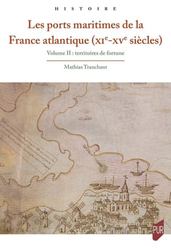 Les ports maritimes de la France atlantique (XIe-XVe siècles) 2