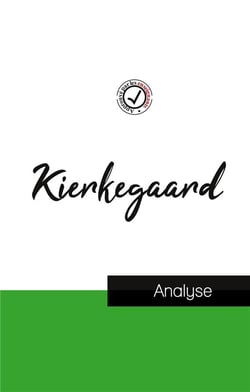 Kierkegaard : étude et analyse complète de sa pensée