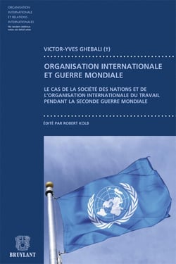 Organisation internationale et guerre mondiale - le cas de la Société des nations et de l'Organisation internationale du travail pendant la Seconde guerre mondiale