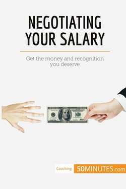 Negotiating your salary : get the money and recognition you deserve