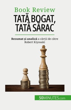 Tata bogat, tata sarac : Sa te îmbogatesti - o abilitate care nu poate fi învatata
