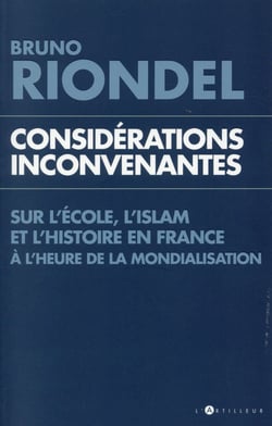 Considérations inconvenantes - sur l'islam, l'école et l'histoire en France