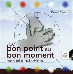 Manuel d'autoshiatsu - le bon point au bon moment
