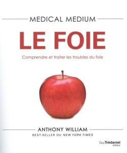 Medical medium Tome 4 - le foie