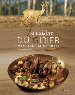 Cuisine Du Gibier, Mes Recettes De Chefs
