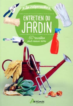 Entretien du jardin - 60 recettes pour mieux vivre
