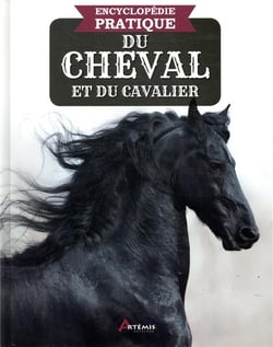 Encyclopédie pratique du cheval et du cavalier - Nouvelle Edition