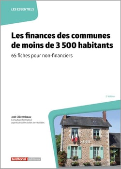 Les finances des communes de moins de 3 500 habitants : 65 fiches pour non-financiers