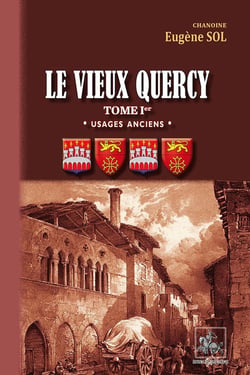Le vieux Quercy Tome 1 - usages anciens