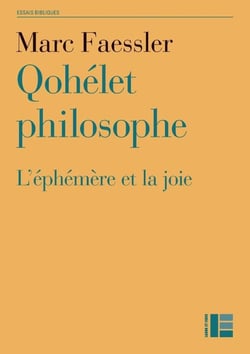 Qohélet philosophe - l'éphémère et la joie