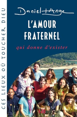 L'amour fraternel, qui donne d'exister : Série : Ces lieux où toucher Dieu - 6ème titre