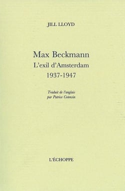 Max Beckmann : l'exil d'Amsterdam (1937-1947)