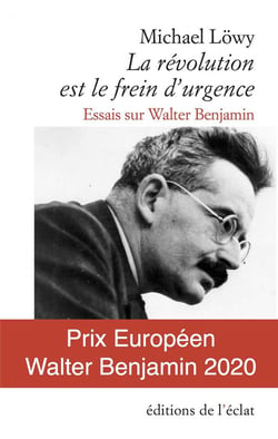 La révolution est le frein d'urgence - essais sur Walter Benjamin