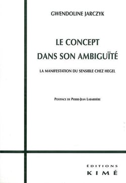 Le Concept dans son Ambiguite : La Manifestation du Sensible Chez Hegel