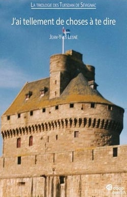 La triologie des Tuesdan de Sévignac Tome 3 - j'ai tellement de choses à te dire
